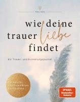 Wie deine Trauer Liebe findet 1