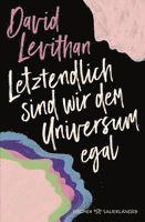 David Levithan - Letztendlich sind wir dem Universum egal, Häftad