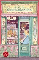 Kathryn Littlewood - Die Glücksbäckerei - Das magische Rezeptbuch, Häftad