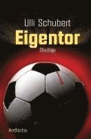 Ulli Schubert - Eigentor, Häftad