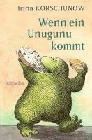 Irina Korschunow - Wenn ein Unugunu kommt, Häftad