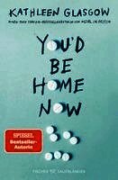 Kathleen Glasgow - You'd be Home Now, Häftad. Tillgänglighet: Lägg i varukorg