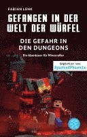 bokomslag Gefangen in der Welt der Würfel. Die Gefahr in den Dungeons. Ein Abenteuer für Minecrafter