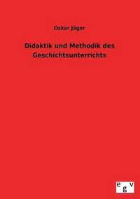 bokomslag Didaktik Und Methodik Des Geschichtsunterrichts