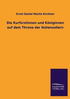 Die Kurfurstinnen Und Koniginnen Auf Dem Throne Der Hohenzollern 1