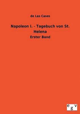 de Las Cases, De Las Cases - Napoleon I. - Tagebuch Von St. Helena, Häftad