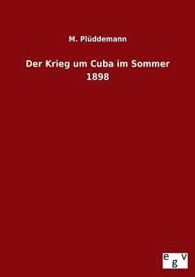 Der Krieg Um Cuba Im Sommer 1898 1