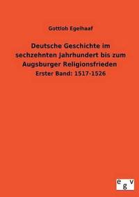 bokomslag Deutsche Geschichte Im Sechzehnten Jahrhundert Bis Zum Augsburger Religionsfrieden