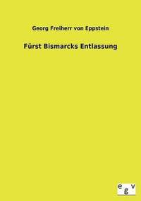bokomslag Furst Bismarcks Entlassung