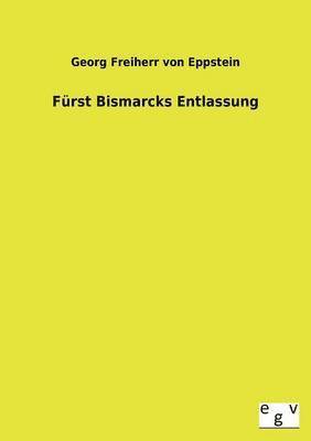 Furst Bismarcks Entlassung