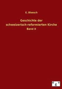 bokomslag Geschichte Der Schweizerisch-Reformierten Kirche