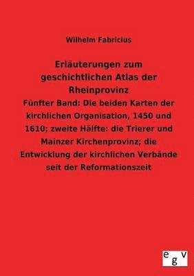 Erlauterungen Zum Geschichtlichen Atlas Der Rheinprovinz
