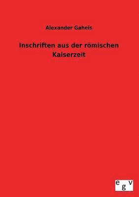 bokomslag Inschriften Aus Der Romischen Kaiserzeit