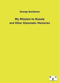 bokomslag My Mission to Russia