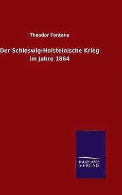 bokomslag Der Schleswig-Holsteinische Krieg im Jahre 1864