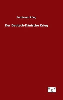 Ferdinand Pflug - Deutsch-Dänische Krieg, Inbunden