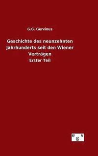bokomslag Geschichte des neunzehnten Jahrhunderts seit den Wiener Verträgen