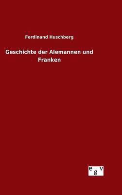 bokomslag Geschichte der Alemannen und Franken