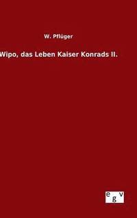bokomslag Wipo, das Leben Kaiser Konrads II.