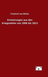 bokomslag Erinnerungen aus den Kriegszeiten von 1806 bis 1813