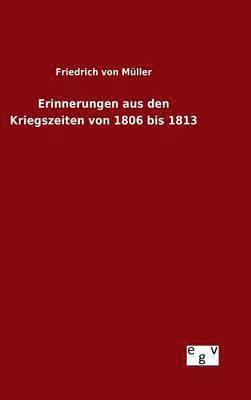 Erinnerungen aus den Kriegszeiten von 1806 bis 1813 1