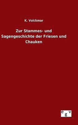 bokomslag Zur Stammes- und Sagengeschichte der Friesen und Chauken