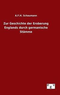 bokomslag Zur Geschichte der Eroberung Englands durch germanische Stmme