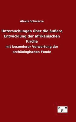 bokomslag Untersuchungen ber die uere Entwicklung der afrikanischen Kirche