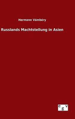 bokomslag Russlands Machtstellung in Asien