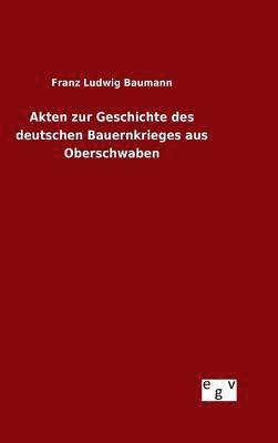 bokomslag Akten zur Geschichte des deutschen Bauernkrieges aus Oberschwaben