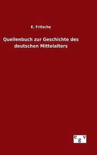 bokomslag Quellenbuch zur Geschichte des deutschen Mittelalters