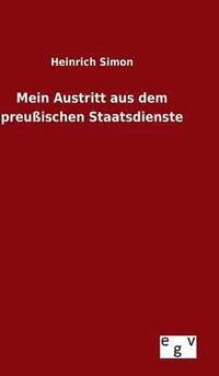 bokomslag Mein Austritt aus dem preußischen Staatsdienste