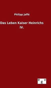 bokomslag Das Leben Kaiser Heinrichs IV.
