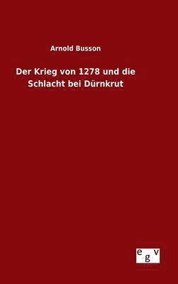 bokomslag Der Krieg von 1278 und die Schlacht bei Drnkrut