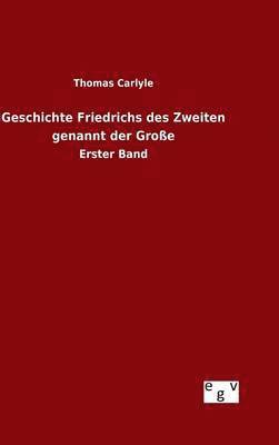 Geschichte Friedrichs des Zweiten genannt der Groe 1