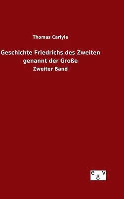 Geschichte Friedrichs des Zweiten genannt der Groe 1