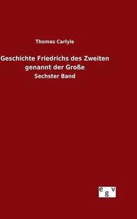 bokomslag Geschichte Friedrichs des Zweiten genannt der Groe