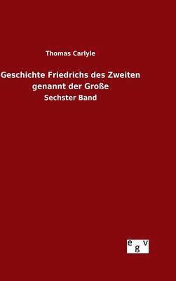 bokomslag Geschichte Friedrichs des Zweiten genannt der Groe