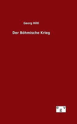 Georg Hiltl - Böhmische Krieg, Inbunden