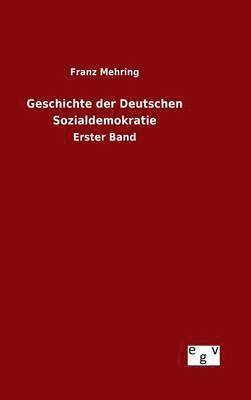 bokomslag Geschichte der Deutschen Sozialdemokratie