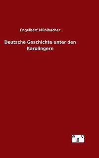 bokomslag Deutsche Geschichte unter den Karolingern