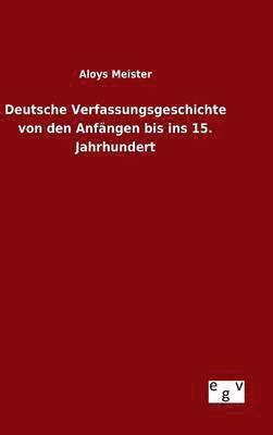 bokomslag Deutsche Verfassungsgeschichte von den Anfngen bis ins 15. Jahrhundert