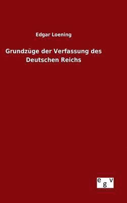 bokomslag Grundzge der Verfassung des Deutschen Reichs