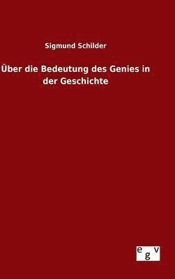 bokomslag ber die Bedeutung des Genies in der Geschichte