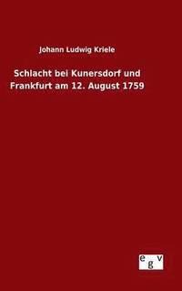 bokomslag Schlacht bei Kunersdorf und Frankfurt am 12. August 1759