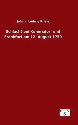 bokomslag Schlacht bei Kunersdorf und Frankfurt am 12. August 1759