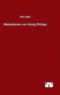 Makedonien vor Knig Philipp 1