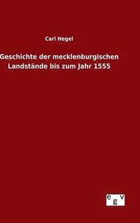 bokomslag Geschichte der mecklenburgischen Landstnde bis zum Jahr 1555