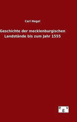 Geschichte der mecklenburgischen Landstände bis zum Jahr 1555