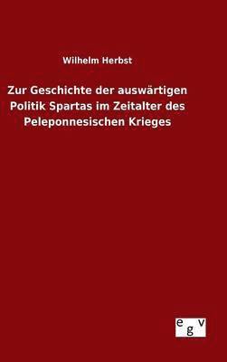 bokomslag Zur Geschichte der auswärtigen Politik Spartas im Zeitalter des Peleponnesischen Krieges